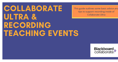 Image text [Collaborate Ultra & Recording Teaching Events, This guide outlines some basic advice and tips to support recoridng inside of collaborate Ultra]