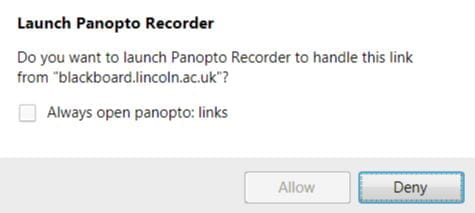 A screenshot showing the popup window which will ask you if you wish to launch the Panopto recorder. If you wish to continue, please choose 'Allow'.