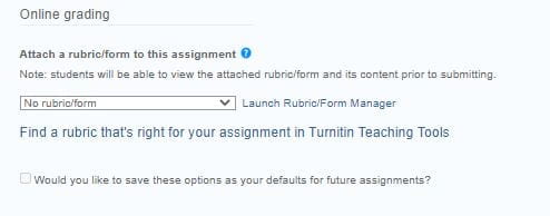 A screenshot of the Online Grading optional settings when Attaching a Rubric to a Turnitin assignment. A dropdown menu shows No Rubric/Form selected and a hyperlink to the right shows Launch Rubric/Form Manager.