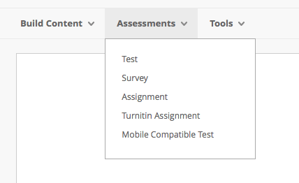 A screenshot showing the 'Assessments' menu where you can create a number of different assessment types including 'Test', 'Survey' and Blackboard 'Assignment'.