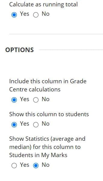 A screenshot of the weighted column creation page, a list of yes/no options is presented, they are: calculated as running total, include in grade centre calculation, show this column to students and show statistics to students.