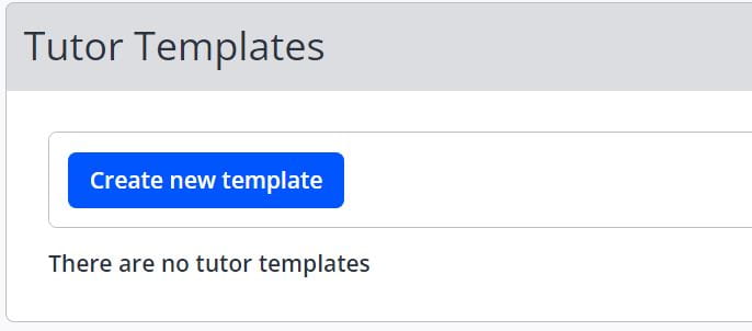 A screenshot of a One File block titled Tutor Template. The image shows a blue button labelled Create New Template. Currently in the image there are no existing templates.