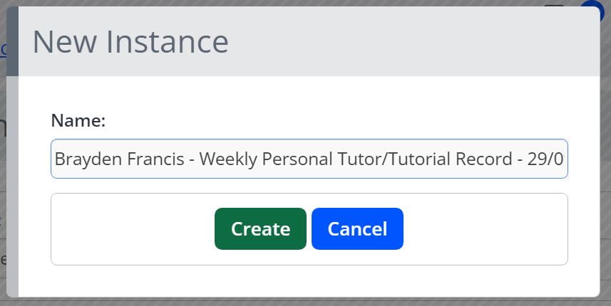 A New Instance pop up window is shown. The text box is titled name, it contains the name of the tutor, the title of the form and the date.