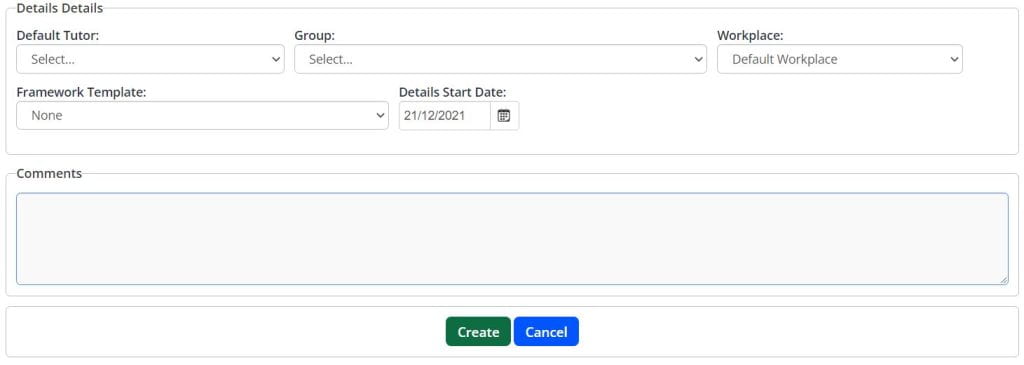 A screenshot of the Create Learner Page. This image shows six fields, these are: default tutor, group, workplace, framework template, details start date and comment.